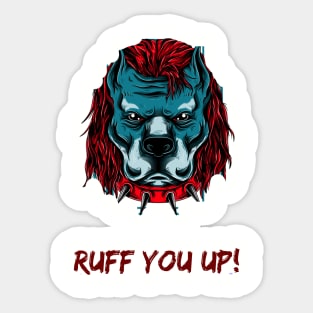 Ruff you up! Sticker